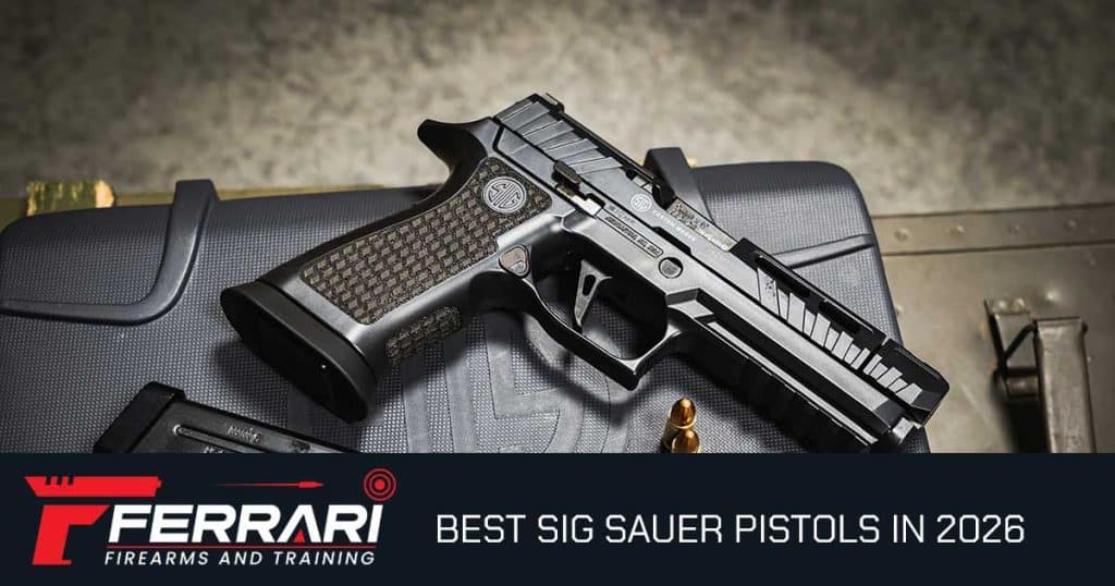 Best SIG Sauer pistols in 2026 — complete buyer's guide from Ferrari Firearms