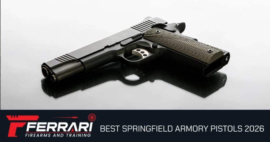 Best Springfield Armory pistols in 2026 — complete buyer's guide from Ferrari Firearms