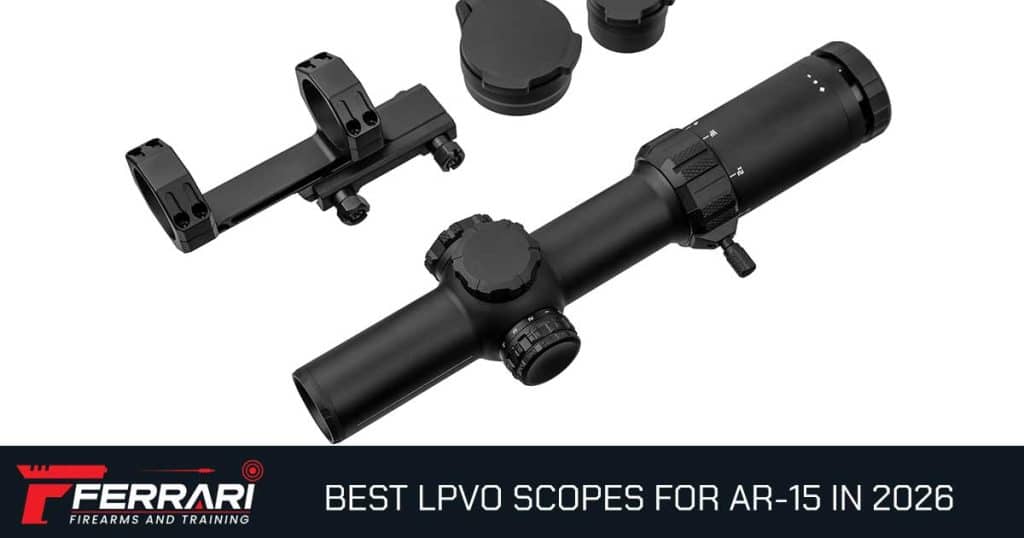 Best LPVO scopes for AR-15 in 2026 — complete low power variable optic buyer's guide from Ferrari Firearms