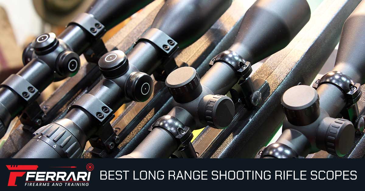 Best rifle scopes for long range shooting in 2026 — complete buyer's guide from Ferrari Firearms