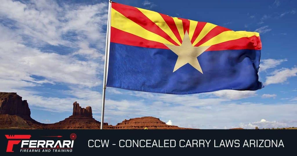 Concealed carry laws Arizona 2026 — complete guide to AZ Constitutional carry, CCW permits, reciprocity, and firearm laws from Ferrari Firearms