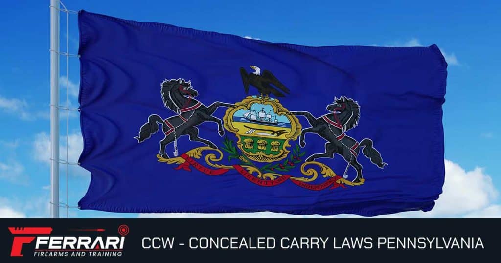 Concealed carry laws Pennsylvania 2026 — complete guide to PA LTCF permits, sheriff-issued licenses, and firearm laws from Ferrari Firearms